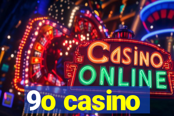 9o casino